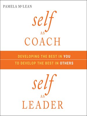 cover image of Self as Coach, Self as Leader